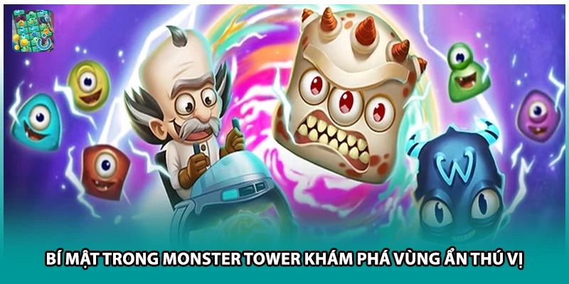 Bí Mật Trong Monster Tower Khám Phá Vùng Ẩn Thú Vị