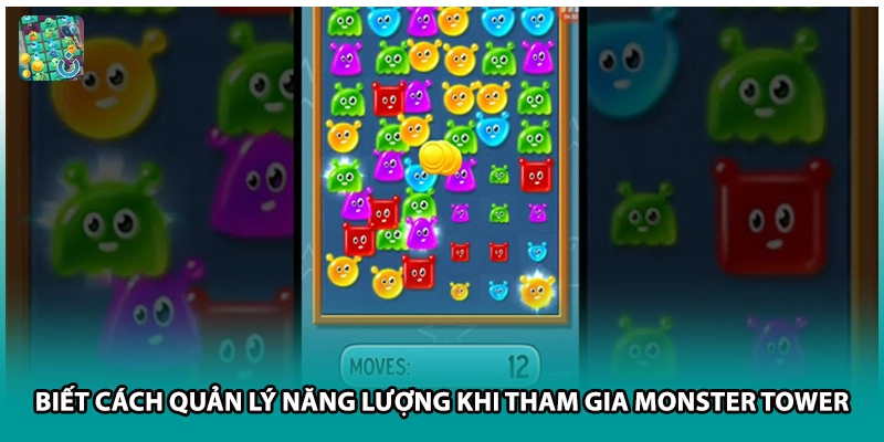 Biết cách quản lý năng lượng khi tham gia Monster Tower