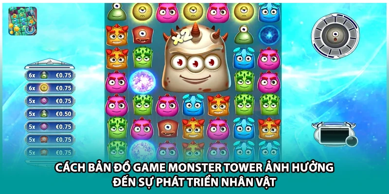 Cách bản đồ game Monster Tower ảnh hưởng đến sự phát triển nhân vật