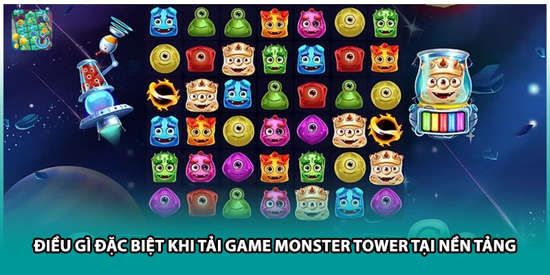 Điều gì đặc biệt khi tải game Monster Tower tại nền tảng