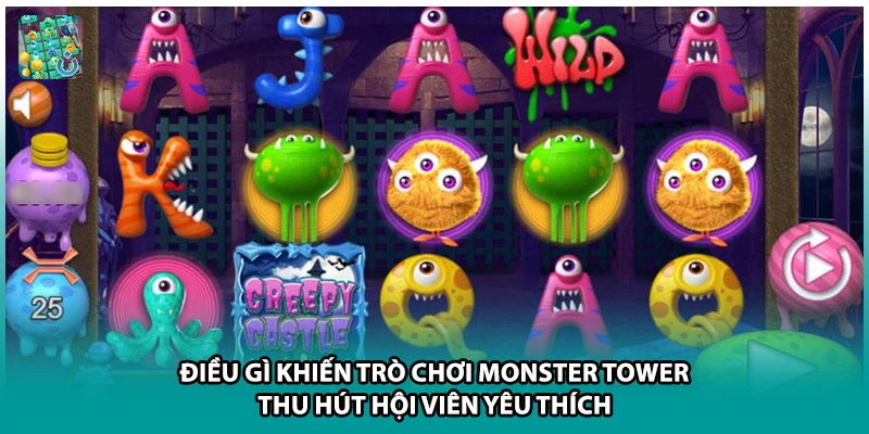 Điều gì khiến trò chơi Monster Tower thu hút hội viên yêu thích
