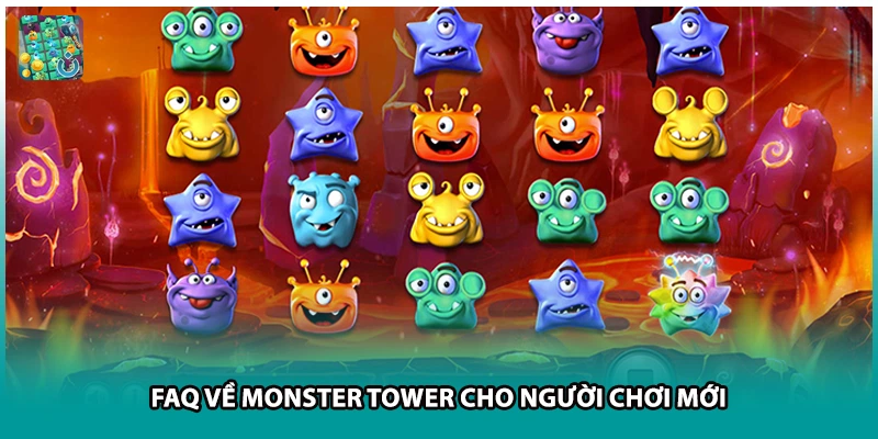 FAQ về Monster Tower cho người chơi mới