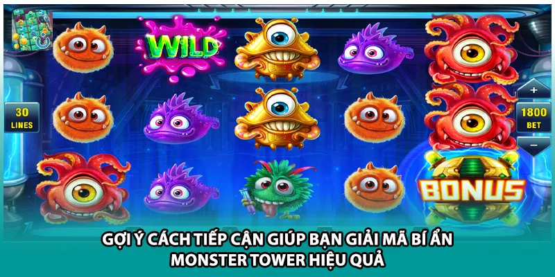 Gợi ý cách tiếp cận giúp bạn giải mã bí ẩn Monster Tower hiệu quả