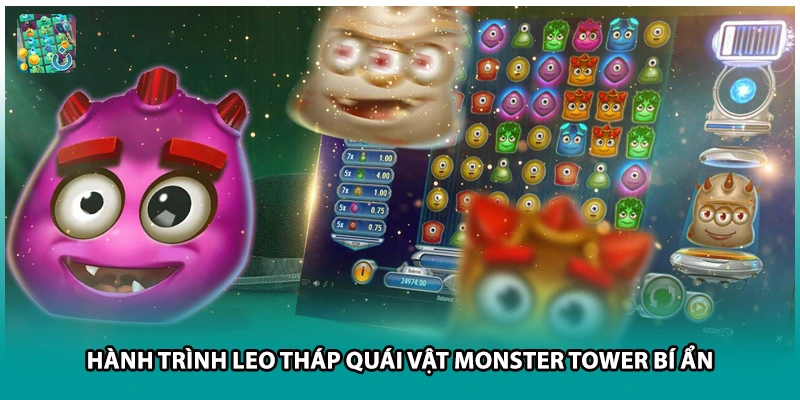 Hành Trình Leo Tháp Quái Vật Monster Tower Bí Ẩn
