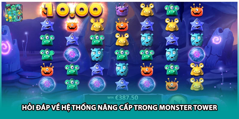 Hỏi đáp về hệ thống nâng cấp trong Monster Tower
