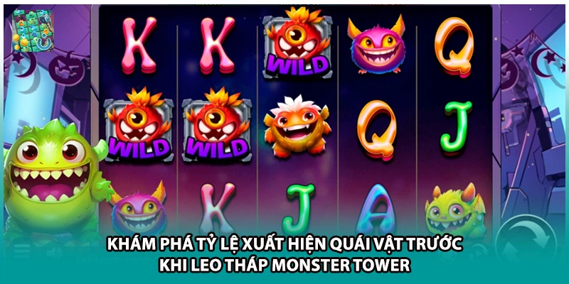 Khám phá tỷ lệ xuất hiện quái vật trước khi leo tháp Monster Tower 