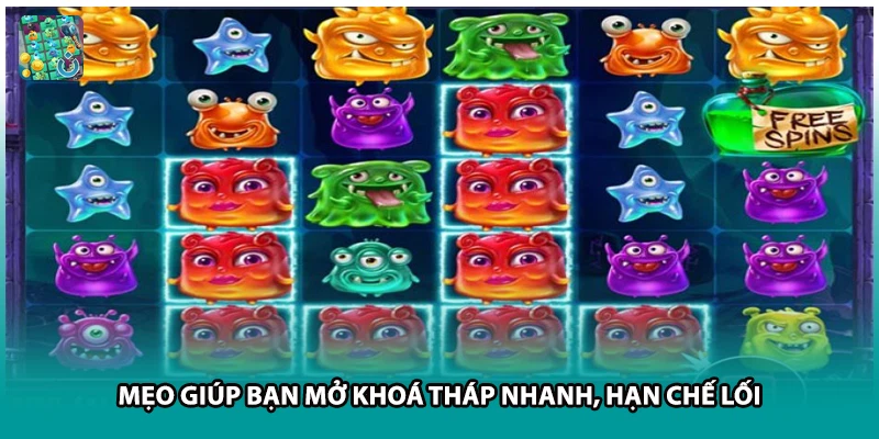Mẹo giúp bạn mở khoá tháp nhanh, hạn chế lối