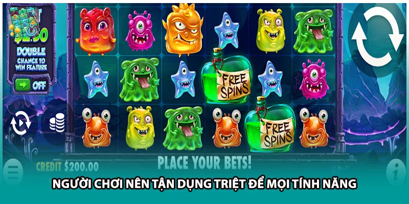 Người chơi nên tận dụng triệt để mọi tính năng