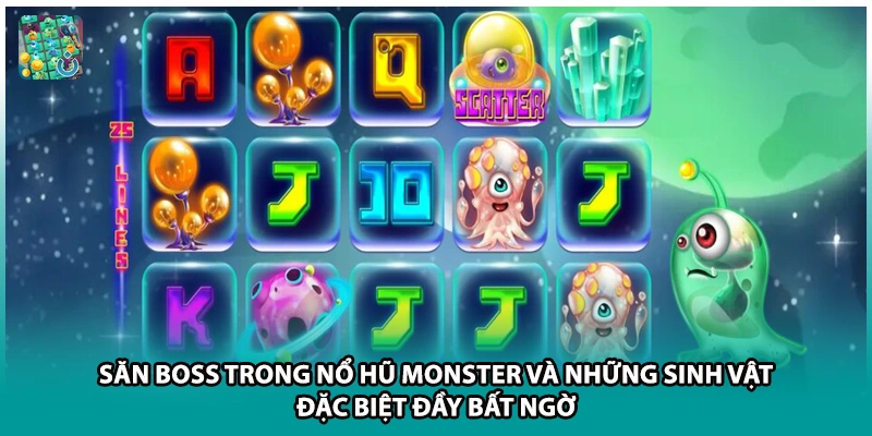 Săn boss trong nổ hũ Monster và những sinh vật đặc biệt đầy bất ngờ