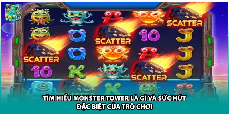 Tìm hiểu Monster Tower là gì và sức hút đặc biệt của trò chơi